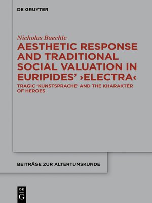 cover image of Aesthetic Response and Traditional Social Valuation in Euripides' ›Electra